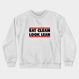 Eat Clean Look Lean Crewneck Sweatshirt